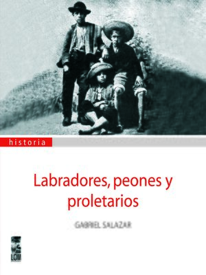cover image of Labradores, peones y proletarios